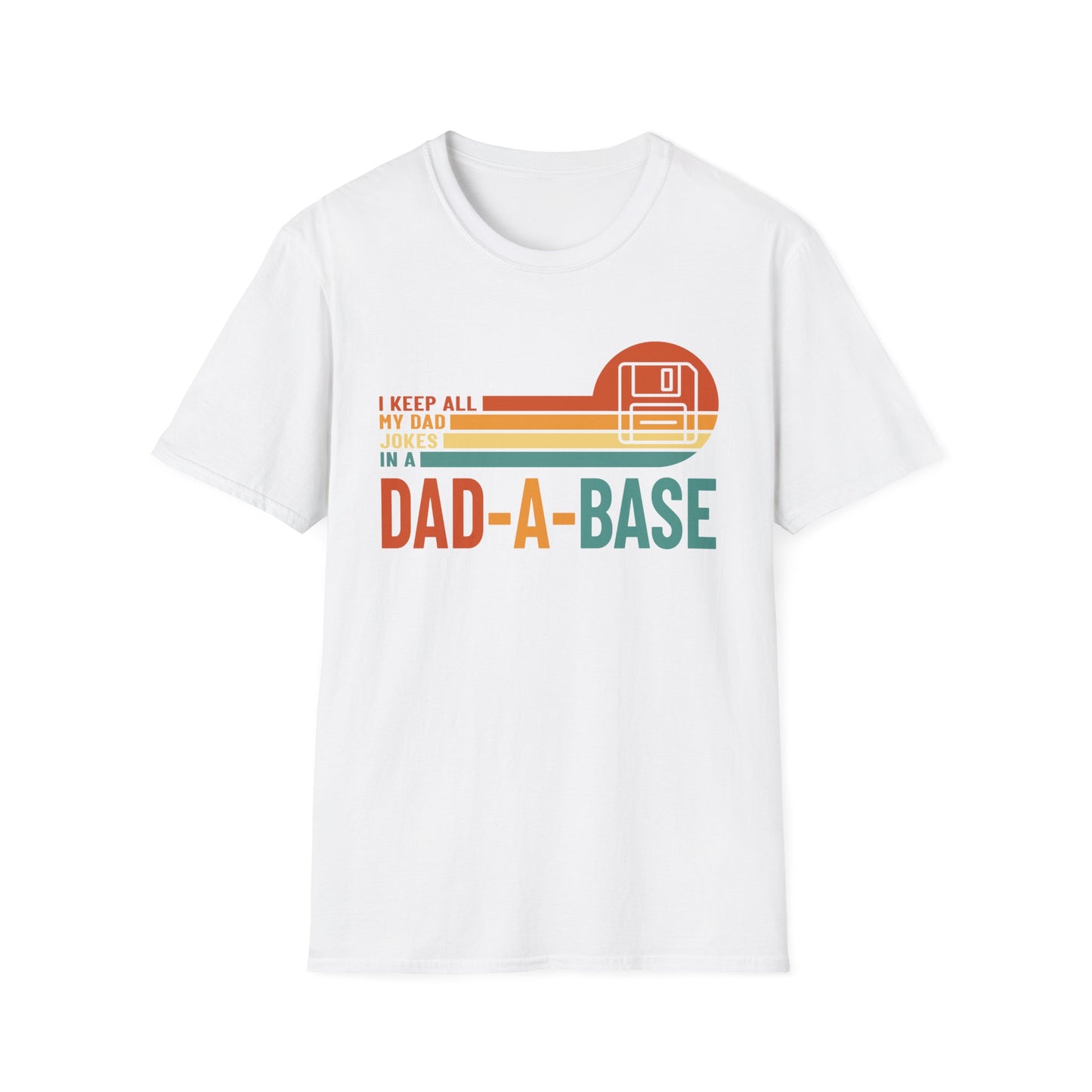I Keep All My Dad Jokes in a Dad-A-Base – Funny New Dad T-Shirt for Father’s Day