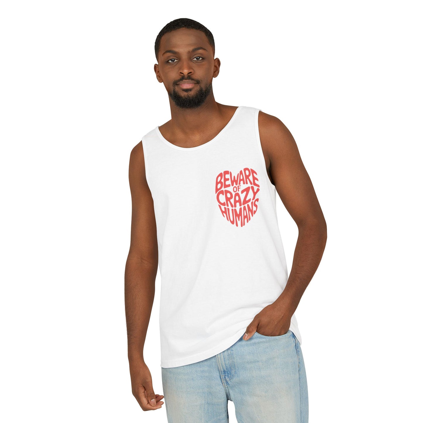 Beware of Crazy Humans – Unisex Garment-Dyed Tank Top