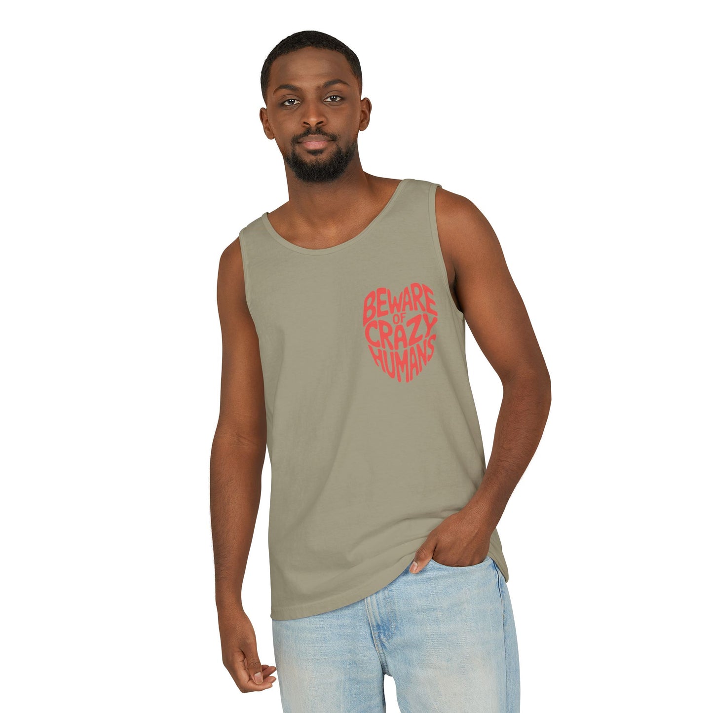 Beware of Crazy Humans – Unisex Garment-Dyed Tank Top