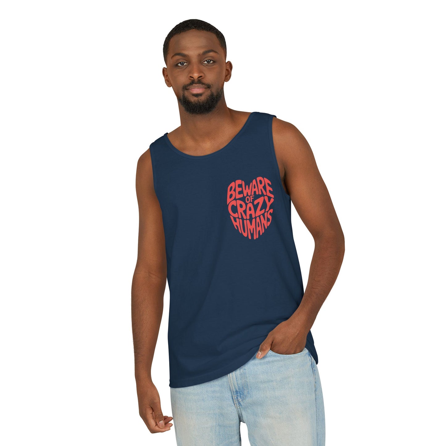 Beware of Crazy Humans – Unisex Garment-Dyed Tank Top