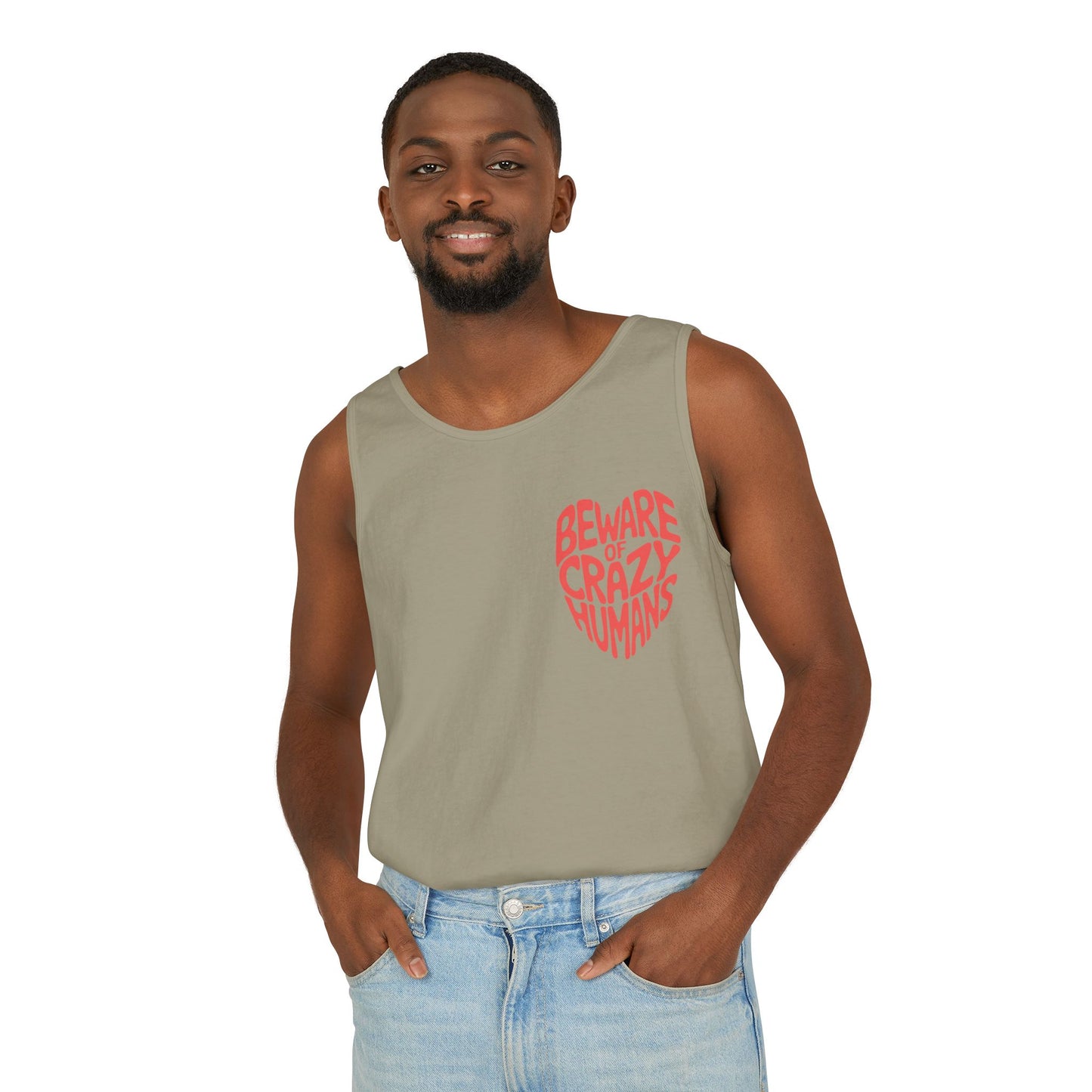 Beware of Crazy Humans – Unisex Garment-Dyed Tank Top